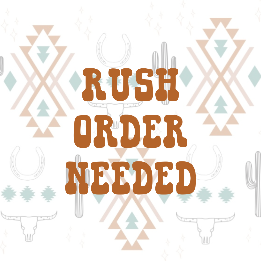 RUSH ORDER NEEDED