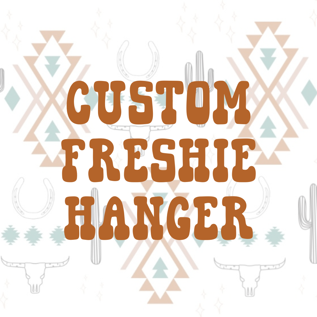 CUSTOM FRESHIE HANGER